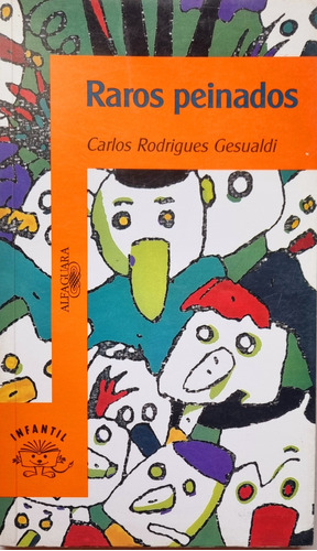 Raros Peinados. Gesualdi. Infantil +10 Años. Alfaguara 