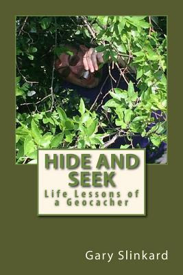 Libro Hide And Seek: Life Lessons Of A Geocacher - Slinka...