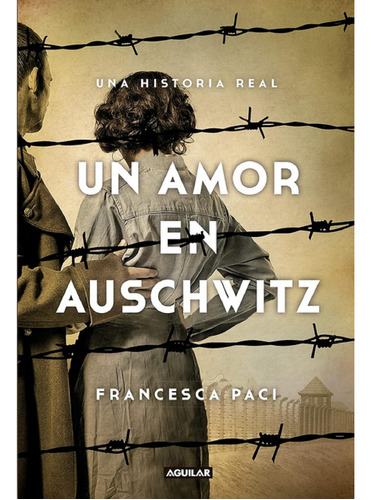 Libro En Fisico Un Amor En Auschwitz  Francesca Paci (2017) 