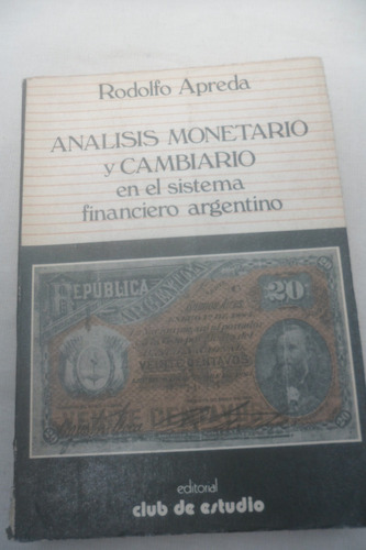 Analisis Monetario Y Cambiario. Argentino. Rodolfo Apreda. 