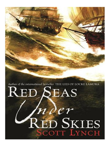 Red Seas Under Red Skies: The Gentleman Bastard Sequen. Ew08
