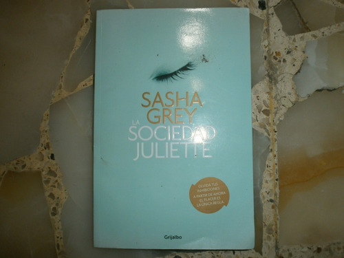 Sociedad Juliette Sasha Grey Grijalbo 2013 Edicion Argentina