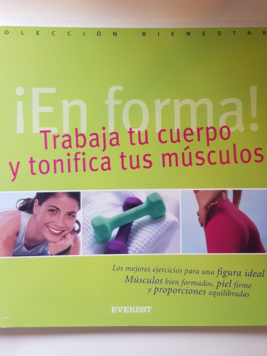 En Forma Trabaja Tu Cuerpo Y Tonifica Tus Músculos 