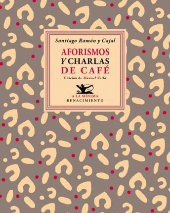 Aforismos Y Charlas De Café - Santiago Ramon Y Cajal
