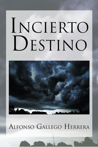 Libro: Incierto Destino (spanish Edition)