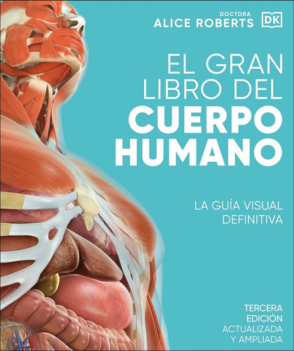 El Gran Libro Del Cuerpo Humano - Dra. Alice Roberts