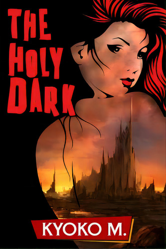 The Holy Dark, De M, Kyoko. Editorial Createspace, Tapa Blanda En Inglés