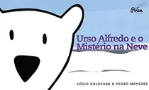 Comprar Libro Urso Alfredo E O Mistério Na Neve De Pedro Lúcio; Mene