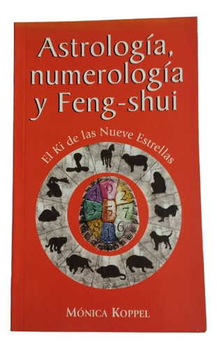Astrologia Numerologia Y Feng Shui Monica Koppel (Usado)