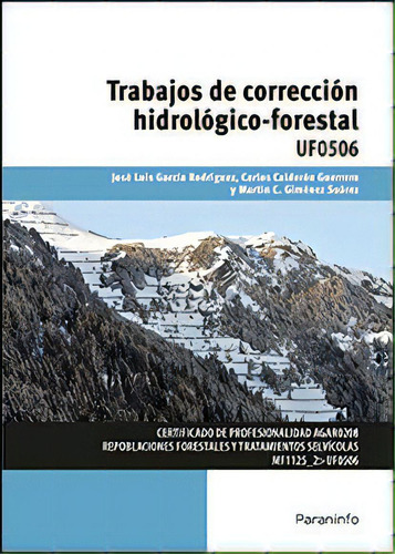 Trabajos De Correcciãâ³n Hidrolãâ³gico-forestal, De García Rodríguez, Jose Luis. Editorial Ediciones Paraninfo, S.a, Tapa Blanda En Español