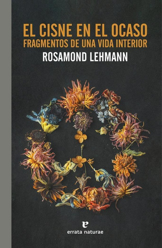 Libro: El Cisne En El Ocaso. Lehmann, Rosamond. Errata Natur