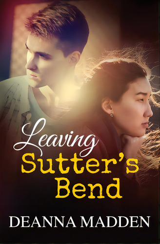 Leaving Sutter's Bend, De Madden, Deanna. Editorial Lightning Source Inc, Tapa Blanda En Inglés