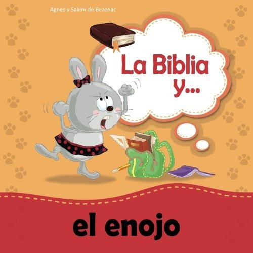 La Biblia Y El Enojo: El Que Ama No Se Enoja Facilmente (bib