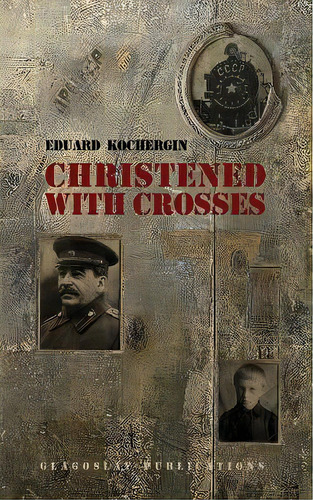 Christened With Crosses, De Eduard Kochergin. En Inglés