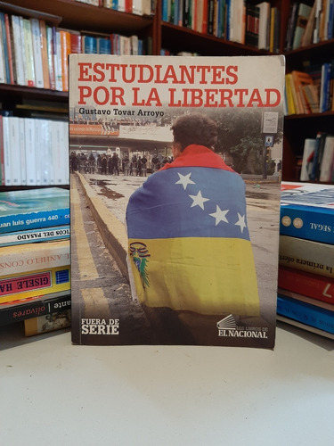 Estudiantes Por La Libertad, Gustavo Tovar, Wl.