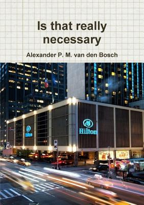 Libro Is That Really Necessary - Van Den Bosch, Alexander...