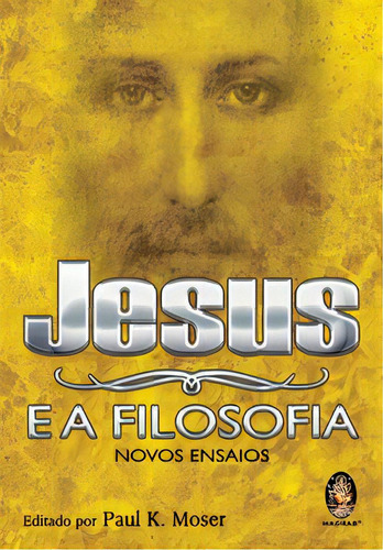 Jesus e a filosofia, de Moser Paul. Editora MADRAS EDITORA, capa mole em português