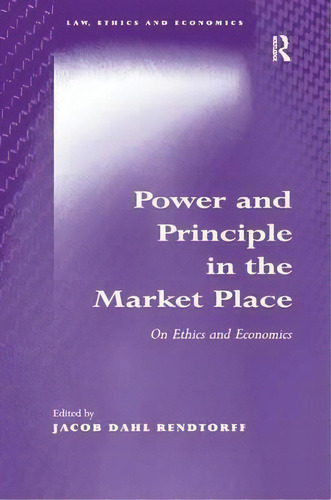 Power And Principle In The Market Place, De Dr Christoph Luetge. Editorial Taylor Francis Ltd, Tapa Dura En Inglés