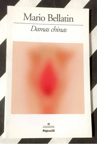 Damas Chinas - Mario Bellatin - Novela - Página/12 Anagrama