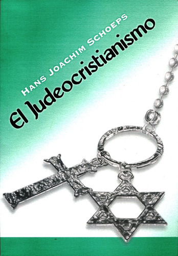 Libro El Judeocristianismo - Hans Joachim Schoeps