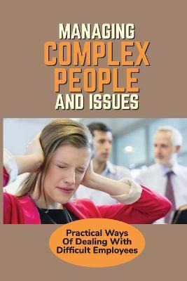 Libro Managing Complex People And Issues : Practical Ways...