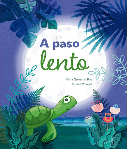 Libro: A Paso Lento. Quintana Silva, María. Tu Cuento Y Tu