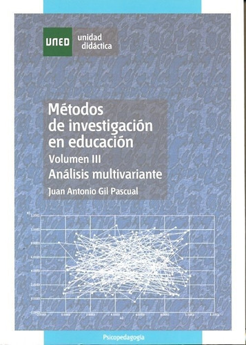 Mãâ©todos De Investigaciãâ³n En Educaciãâ³n. Volumen Iii. Anãâ¡lisis Multivariante, De Gil Pascual, Juan Antonio. Editorial Uned, Tapa Blanda En Español