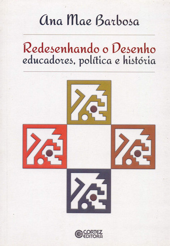 Libro Redesenhando O Desenho: Educadores, Política E Histó