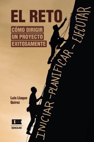 Libro: El Reto Cómo Dirigir Un Proyecto Exitosamente: Cómo