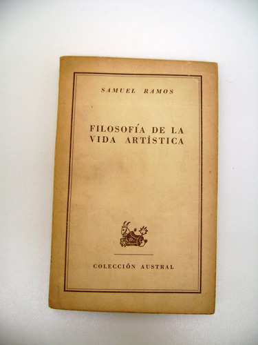 Filosofia De La Vida Artistica Samuel Ramos Austral Boedo