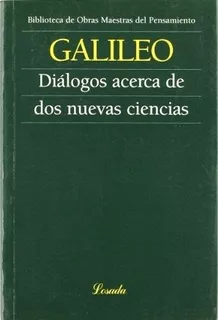 Dialogos Acerca De 2 Nuevas Ciencias-galilei, Galileo-losada