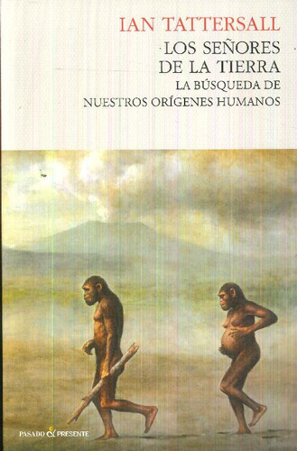 Libro Los Señores De La Tierra De Ian Tattersall