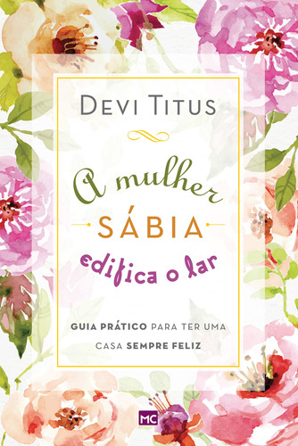 A mulher sábia edifica o lar, de Titus, Devi. AssociaÇÃO Religiosa Editora Mundo CristÃO, capa mole em português, 2017