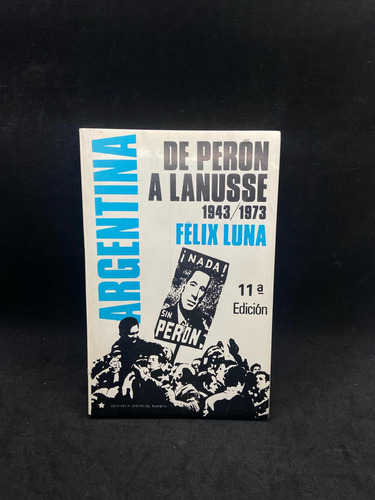Libro Argentina, De Peron A Lanusse - Felix Luna (032)