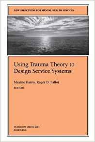 Using Trauma Theory To Design Service Systems New Directions