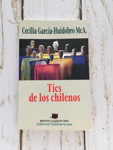 Tics De Los Chilenos / Cecilia García-huidobro 