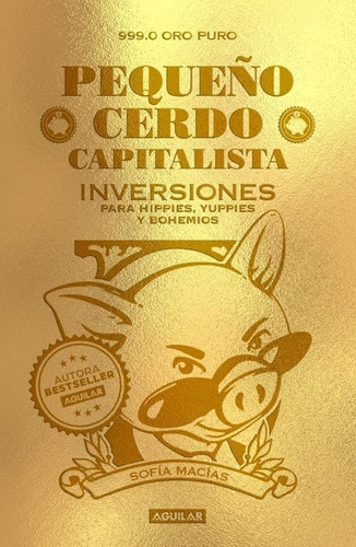 Pequeño Cerdo Capitalista. Inversiones Para Hippies, Yuppies