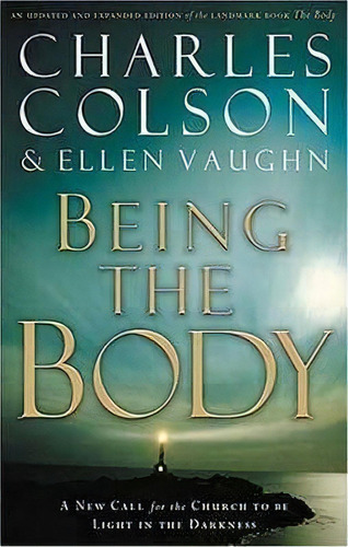 Being The Body, De Charles W. Colson. Editorial Thomas Nelson Publishers, Tapa Blanda En Inglés