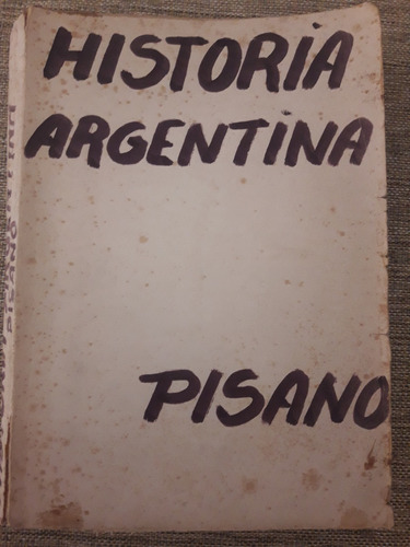 Historia Argentina - Pisano - Manual - Ed. Estrada