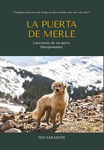 La Puerta De Merle: Lecciones De Un Perro Librepensador (col