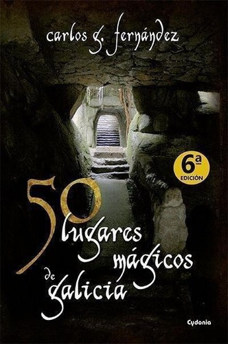 Libro: 50 Lugares Mágicos De Galicia. Fernandez, Carlos. Cy