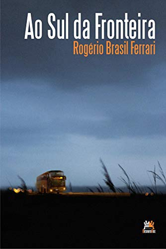 Libro Ao Sul Da Fronteira De Ferrari Rogério Brasil Besourob