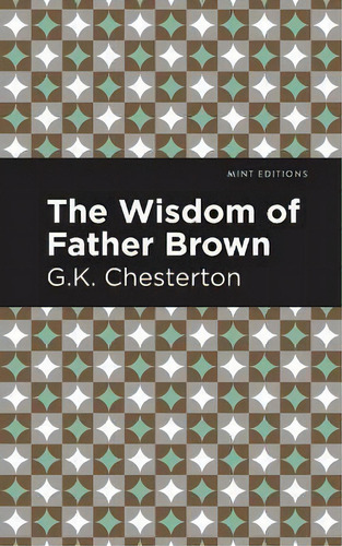 The Wisdom Of Father Brown, De G. K. Chesterton., Vol. 1. Editorial Graphic Arts Books, Tapa Blanda En Inglés