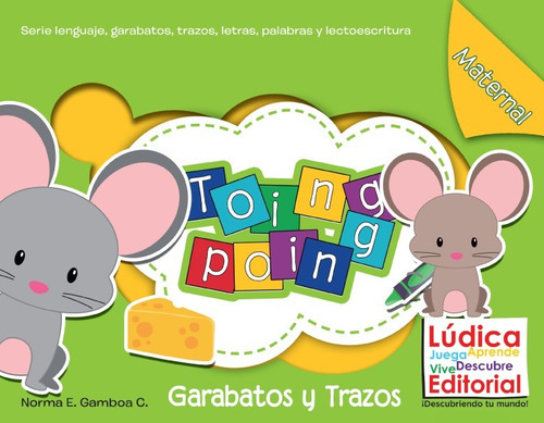 Toing Poing Garabatos Y Trazos Maternal, De Norma E. Gamboa. Serie Toing Poing Lúdica Editorial, Tapa Blanda En Español, 2016