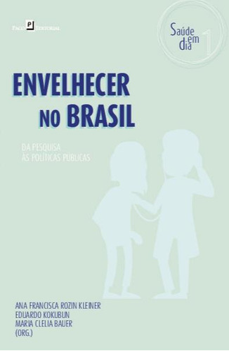 Envelhecer No Brasil: Da Pesquisa Rs Políticas Públicas, De Diversos Autores. Editora Paco Editorial, Capa Mole Em Português, 2021