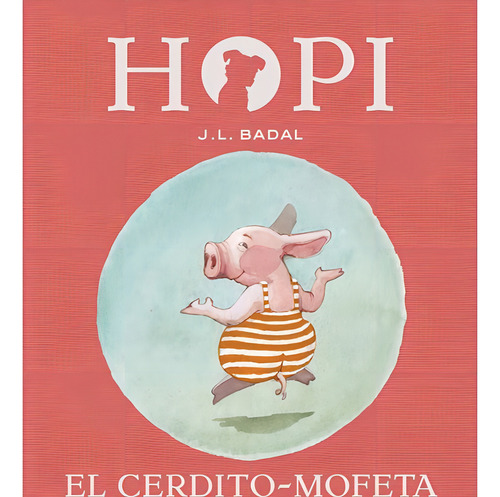 Hopi 5. El Cerdito-mofeta, De Badal, Josep Lluís. Editorial La Galera, Sau, Tapa Dura En Español