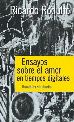 Ensayos Sobre El Amor En Tiempos Digitales Ricardo Rodulfo P