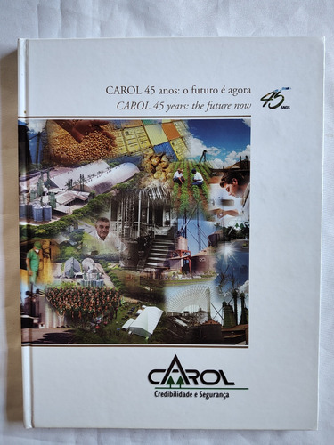 Livro Carol 45 Anos: O Futuro É Agora - 2008 - Muito Raro (Usado)