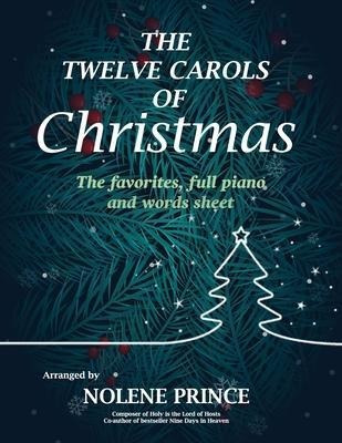 The Twelve Carols Of Christmas : The Favorites, Full Pian...