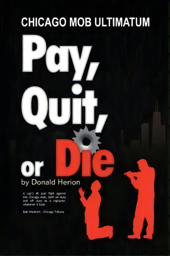 Pay, Quit, Or Die, De Don Herion. Editorial Xlibris, Tapa Blanda En Inglés